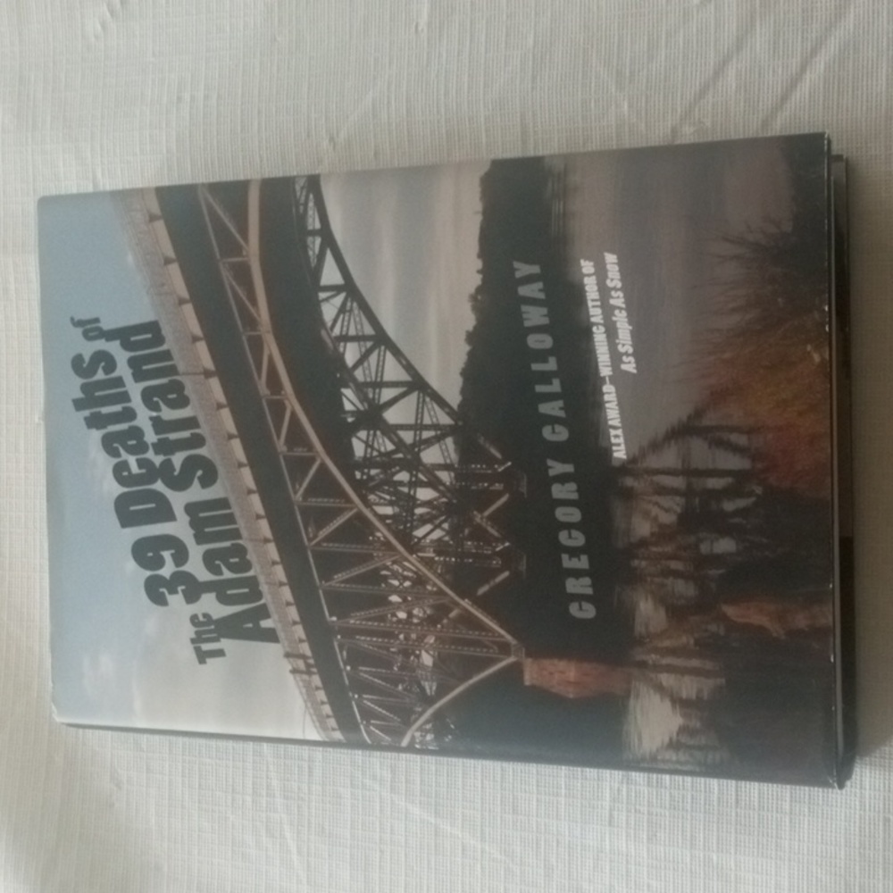 The 39 Deaths of Adam Strand by Grecory Galloway Hardcover Book First Ed